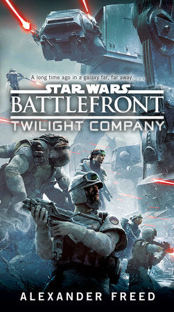 Battlefront: Twilight Company (Star Wars) Paperback by Alexander Freed
