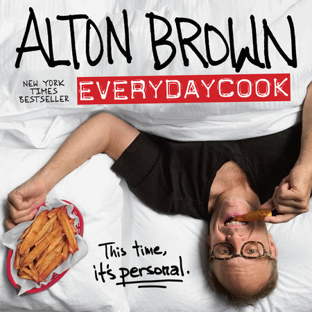 Alton Brown: EveryDayCook Hardcover by Alton Brown