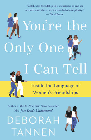 You're the Only One I Can Tell Paperback by Deborah Tannen