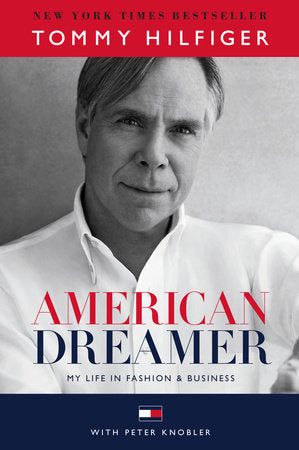 American Dreamer Hardcover by Tommy Hilfiger with Peter Knobler