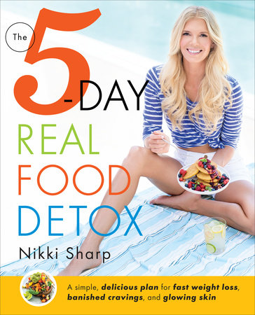 The 5-Day Real Food Detox Paperback by Nikki Sharp