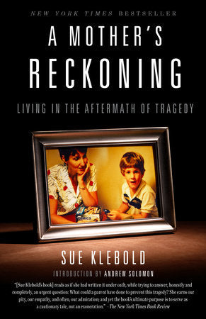 A Mother's Reckoning Paperback by Sue Klebold