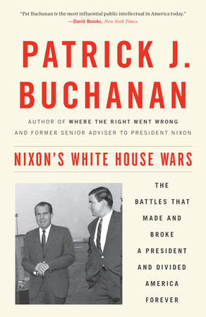 Nixon's White House Wars TR by Patrick J. Buchanan