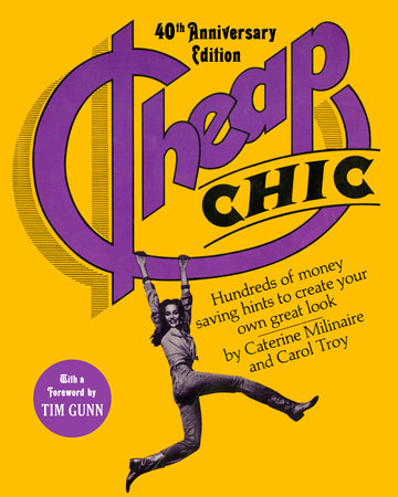 Cheap Chic Paperback by by Caterine Milinaire and Carol Troy; foreword by Tim Gunn