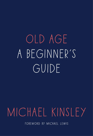 Old Age Hardcover by Michael Kinsley