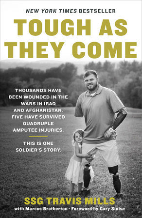 Tough As They Come Paperback by SSG Travis Mills with Marcus Brotherton; Foreword by Gary Sinise
