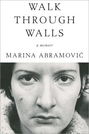 Walk Through Walls Paperback by Marina Abramovic