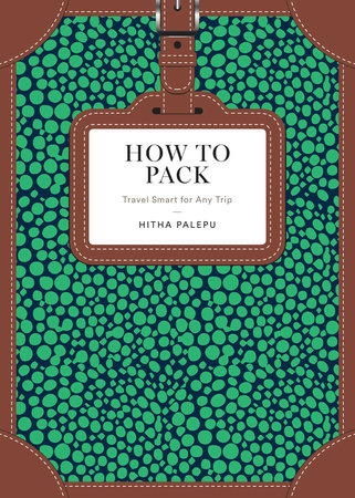 How to Pack Hardcover by Hitha Palepu