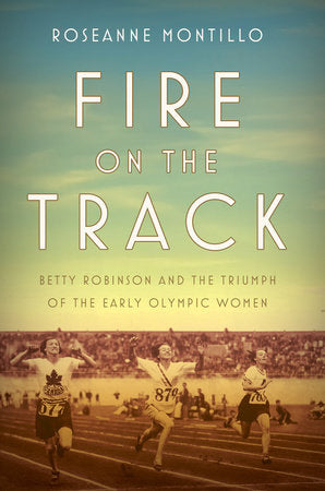 Fire on the Track Hardcover by Roseanne Montillo