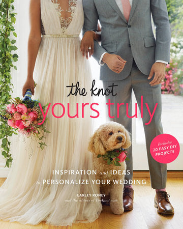 The Knot Yours Truly Paperback by Carley Roney and the Editors of TheKnot.com