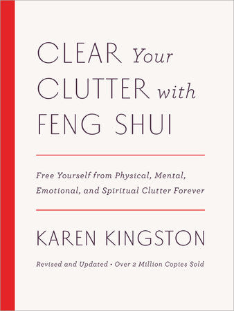 Clear Your Clutter with Feng Shui (Revised and Updated) Hardcover by Karen Kingston