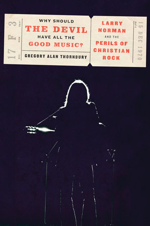 Why Should the Devil Have All the Good Music? Hardcover by Gregory Alan Thornbury