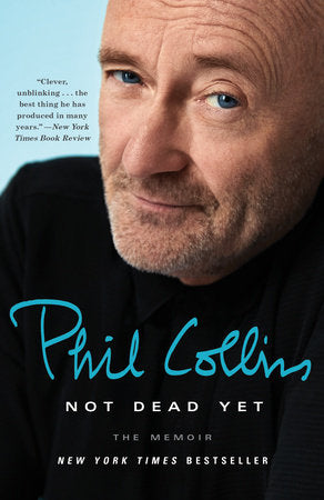 Not Dead Yet Paperback by Phil Collins
