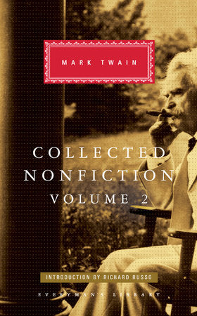 Collected Nonfiction of Mark Twain, Volume 2 Hardcover by Mark Twain; Introduction by Richard Russo