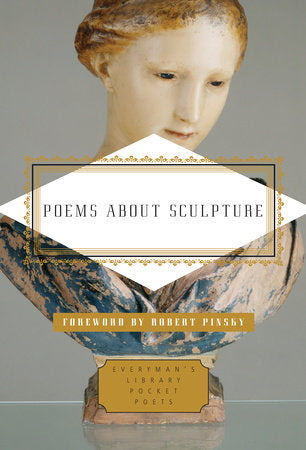 Poems About Sculpture Hardcover by Edited by Murray Dewart; Foreword by Robert Pinsky