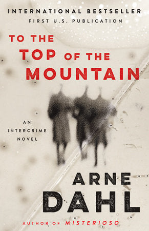 To the Top of the Mountain Paperback by Arne Dahl