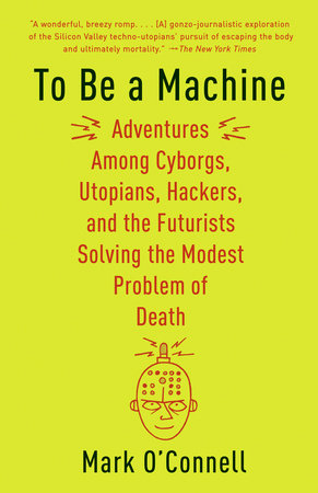 To Be a Machine Paperback by Mark O'Connell