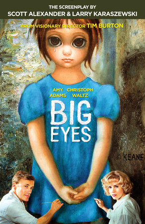 Big Eyes Paperback by Scott Alexander & Larry Karaszewski with an Interview with Margaret Keane by Tyler Stallings