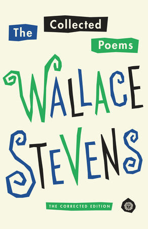 The Collected Poems of Wallace Stevens Paperback by Wallace Stevens; Edited by John N. Serio and Chris Beyers Edited by John N. Serio and Chris Beyers