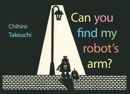Can You Find My Robot's Arm? HC by Chihiro Takeuchi