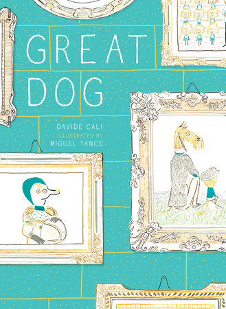 Great Dog Hardcover by Davide Cali; illustrated by Miguel Tanco