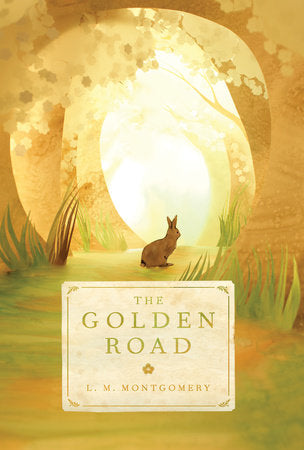 The Golden Road Paperback by L.M. Montgomery