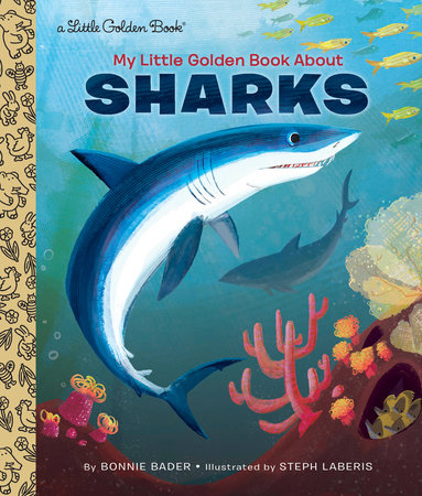 My Little Golden Book About Sharks Hardcover by Bonnie Bader; illustrated by Steph Laberis