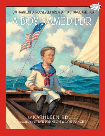 A Boy Named FDR Paperback by Kathleen Krull; illustrated by Steve Johnson and Lou Fancher