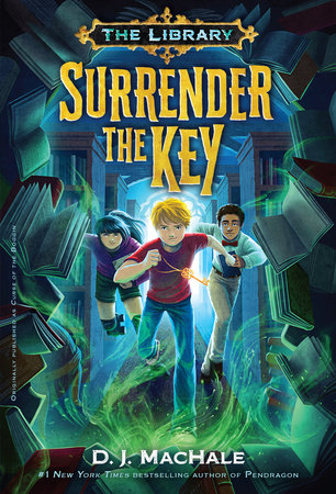 Surrender the Key (The Library Book 1) Paperback by D. J. MacHale