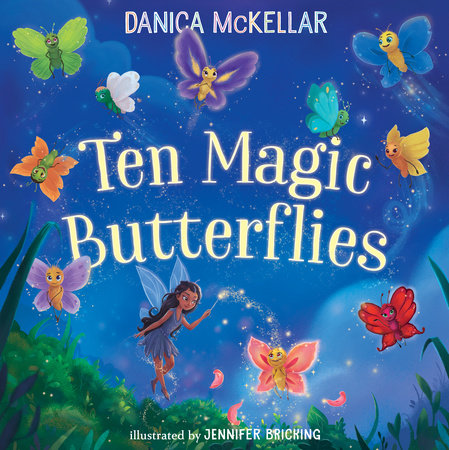 Ten Magic Butterflies HC by Danica McKellar; illustrated by Jennifer Bricking