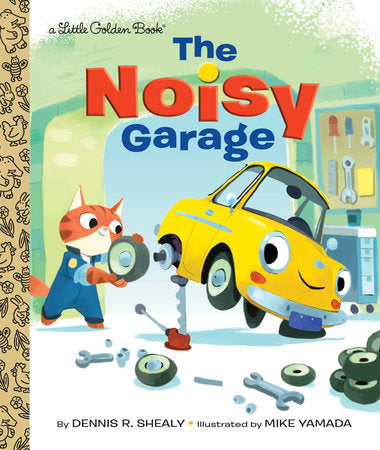 The Noisy Garage Hardcover by Dennis R. Shealy; illustrated by Mike Yamada