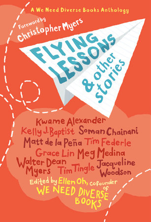Flying Lessons & Other Stories DG by Edited by Ellen Oh; contributions by Kwame Alexander, Kelly J. Baptist, Soman Chainani, Matt de la Peña, Grace Lin, Meg Medina, Tim Tingle, Jacqueline Woodson