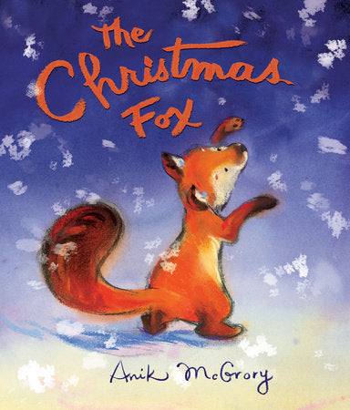 The Christmas Fox Hardcover by Anik McGrory