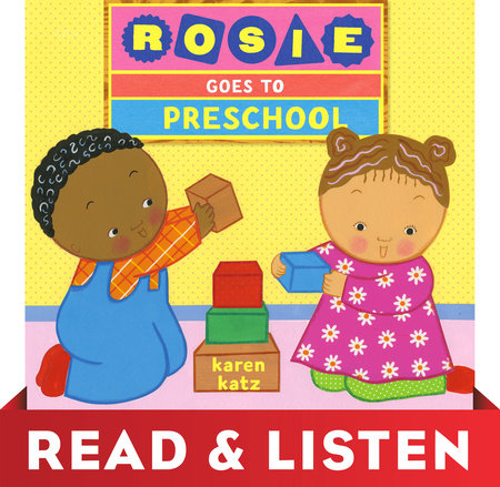 Rosie Goes to Preschool: Read & Listen Edition Ebook by Karen Katz