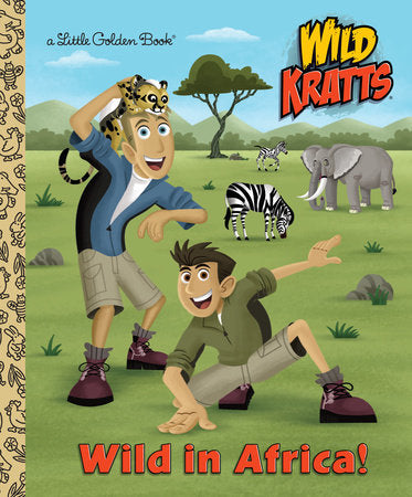 Wild in Africa! (Wild Kratts) Hardcover by Chris Kratt and Martin Kratt; illustrated by Jason Fruchter