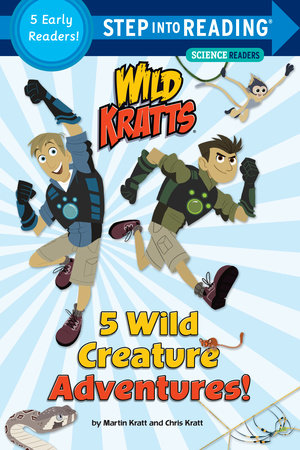 5 Wild Creature Adventures! (Wild Kratts) TR by Martin Kratt and Chris Kratt; illustrated by Random House