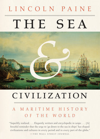 The Sea and Civilization Paperback by Lincoln Paine