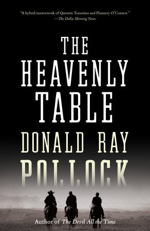 The Heavenly Table Paperback by Donald Ray Pollock