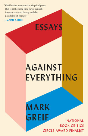 Against Everything Paperback by Mark Greif