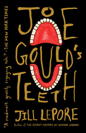 Joe Gould's Teeth Paperback by Jill Lepore