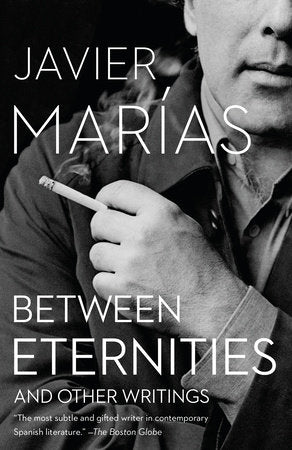 Between Eternities Paperback by Javier Marias