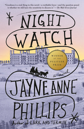 Night Watch (Pulitzer Prize Winner) Paperback by Jayne Anne Phillips