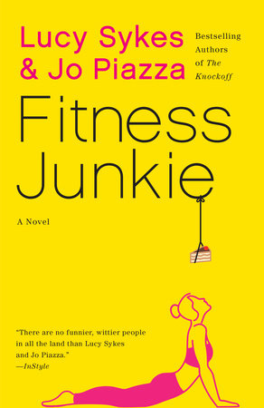 Fitness Junkie Paperback by Lucy Sykes and Jo Piazza