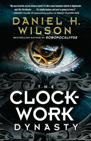 The Clockwork Dynasty Paperback by Daniel H. Wilson