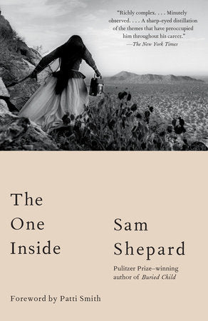 The One Inside Paperback by Sam Shepard; Foreword by Patti Smith