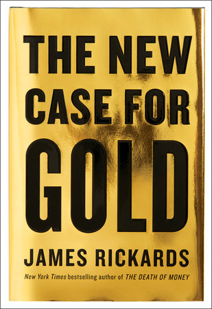 The New Case for Gold Hardcover by James Rickards