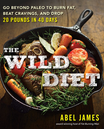 The Wild Diet Paperback by Abel James
