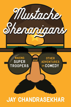 Mustache Shenanigans Hardcover by Jay Chandrasekhar