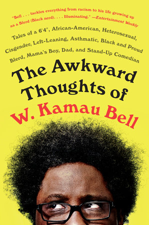 The Awkward Thoughts of W. Kamau Bell Paperback by W. Kamau Bell