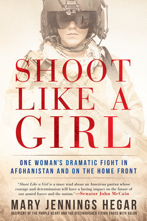 Shoot Like a Girl Paperback by Mary Jennings Hegar